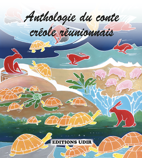 Anthologie du conte créole réunionnais